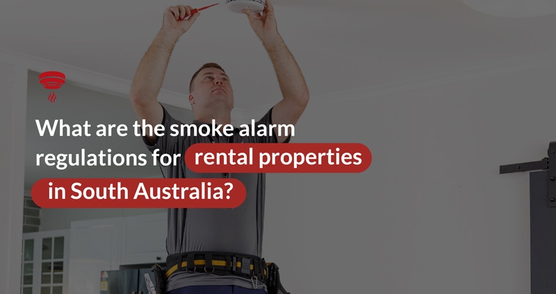 What are the smoke alarm regulations for rental properties in South Australia?